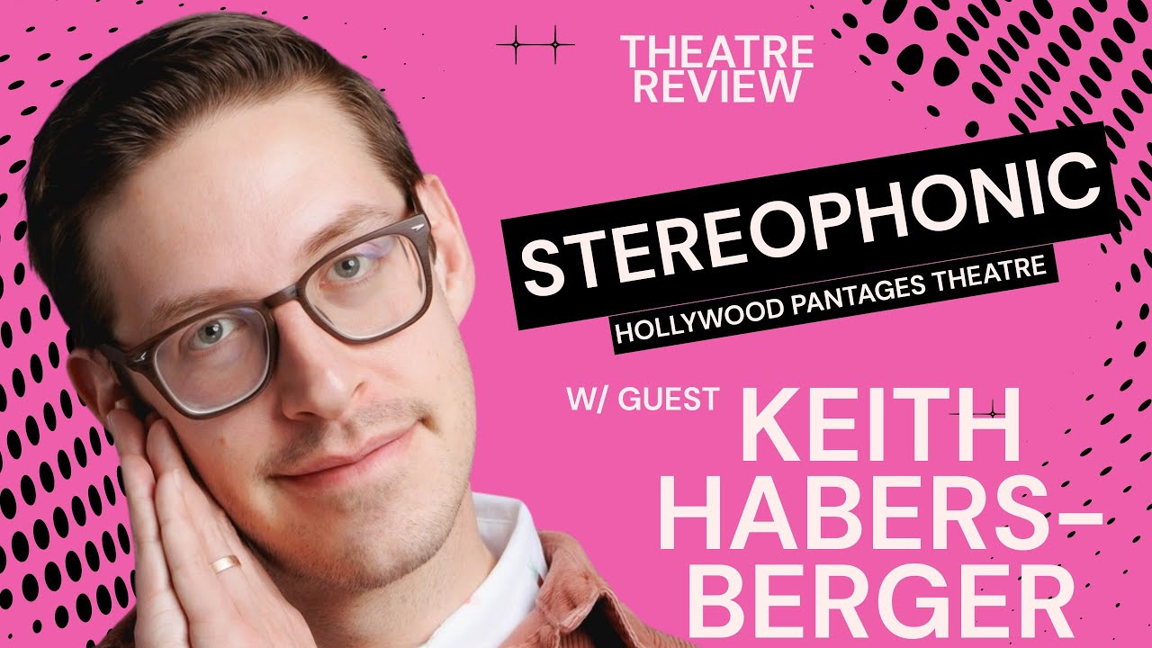 YouTube thumbnail for KEITH HABERSBERGER joins for: Stereophonic at Hollywood Pantages Theatre