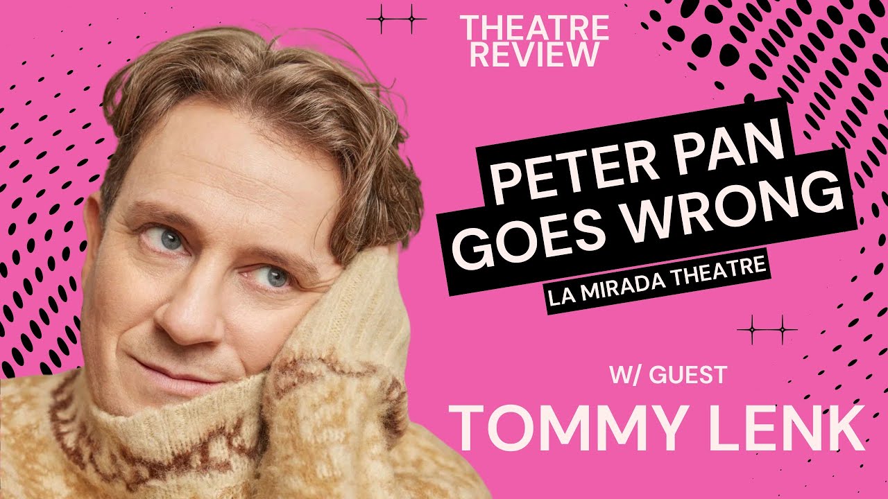 YouTube thumbnail for TOMMY LENK joins for: Peter Pan Goes Wrong at La Mirada Theatre