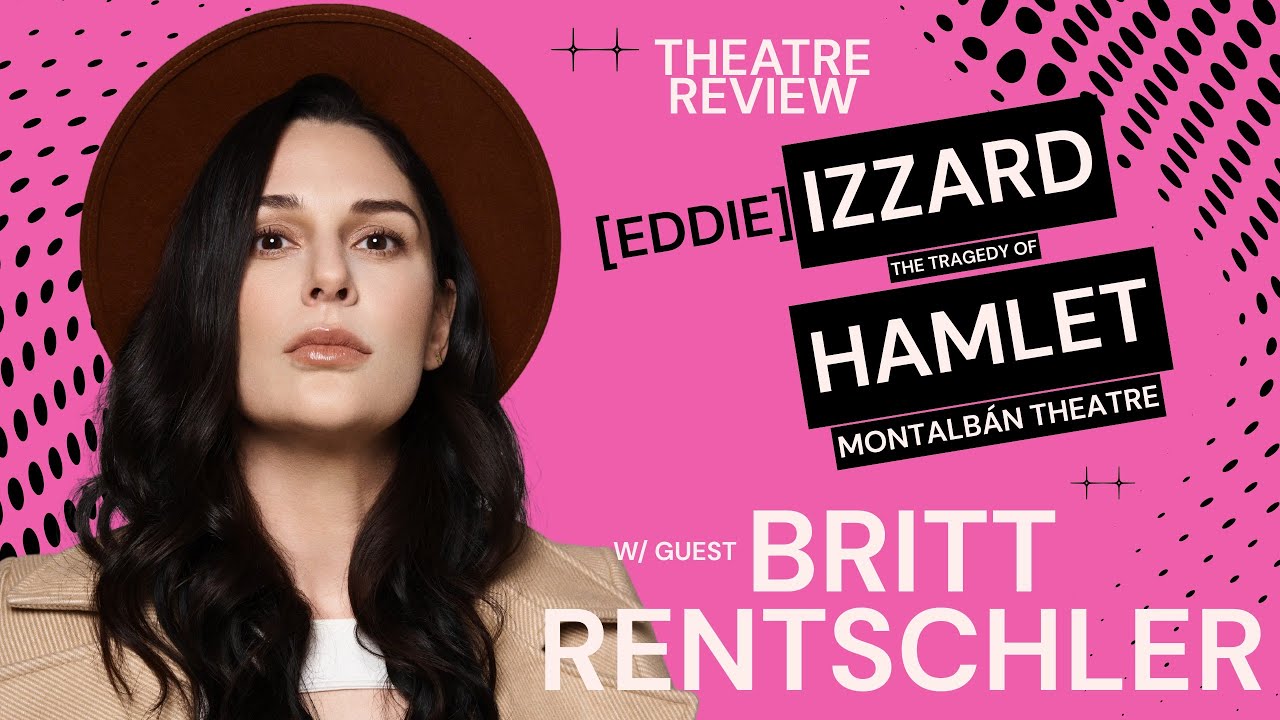 YouTube thumbnail for BRITT RENTSCHLER - Izzard: The Tragedy of Hamlet at The Montalbán Theatre