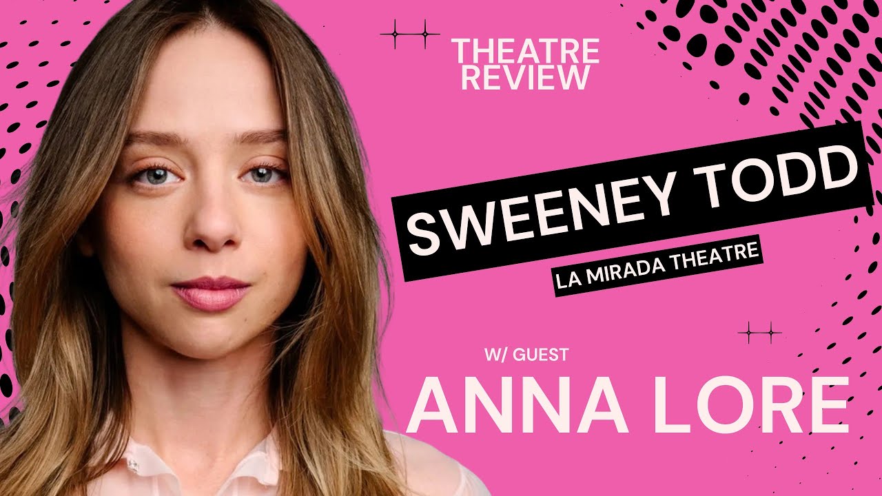 YouTube thumbnail for ANNA LORE joins for: Sweeney Todd at La Mirada Theatre