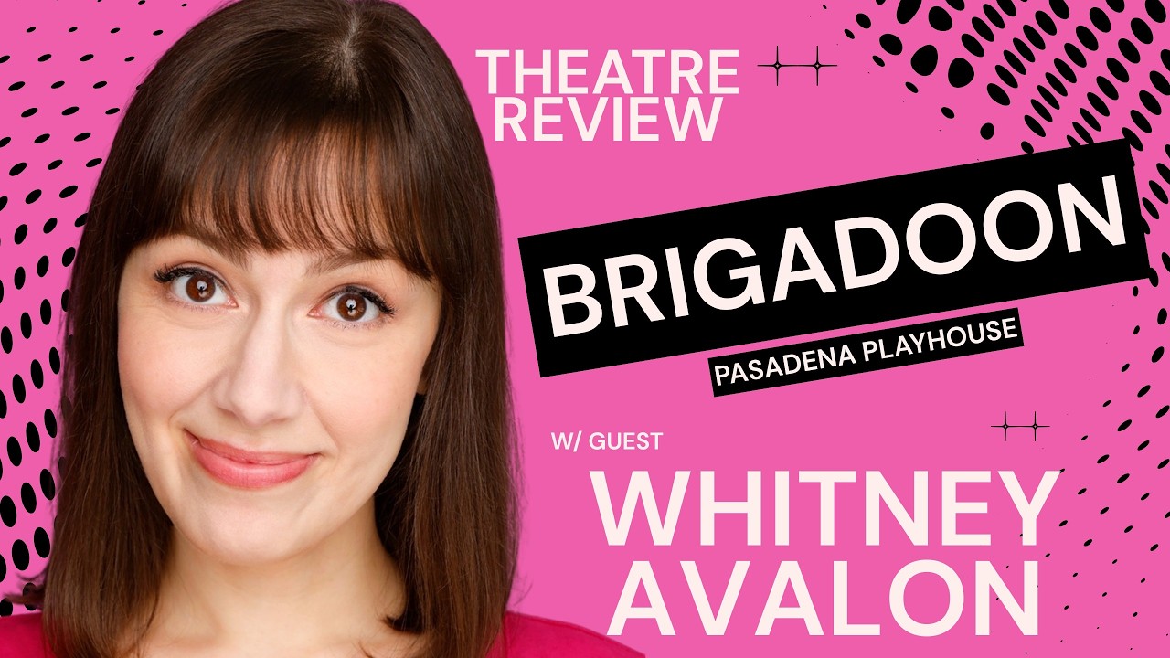 YouTube thumbnail for WHITNEY AVALON joins for: Brigadoon at Pasadena Playhouse
