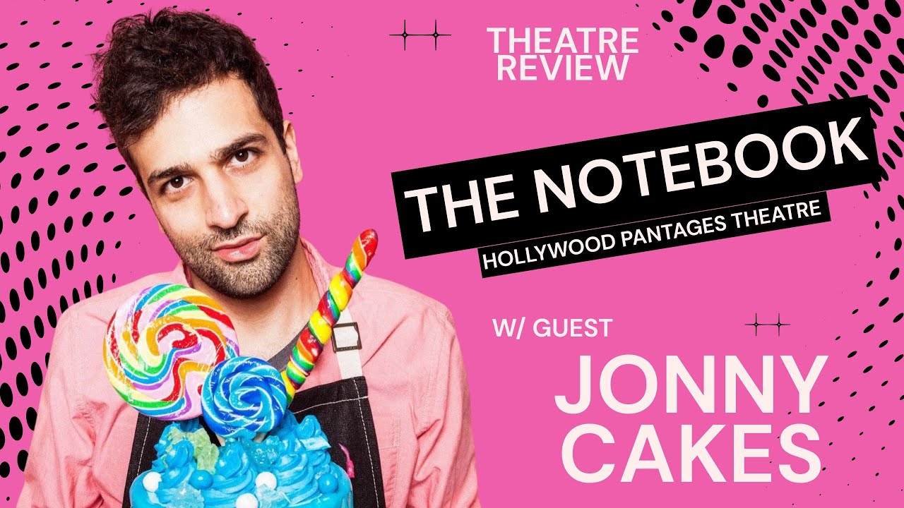 YouTube thumbnail for JONNY CAKES joins for: The Notebook The Musical at Hollywood Pantages Theatre